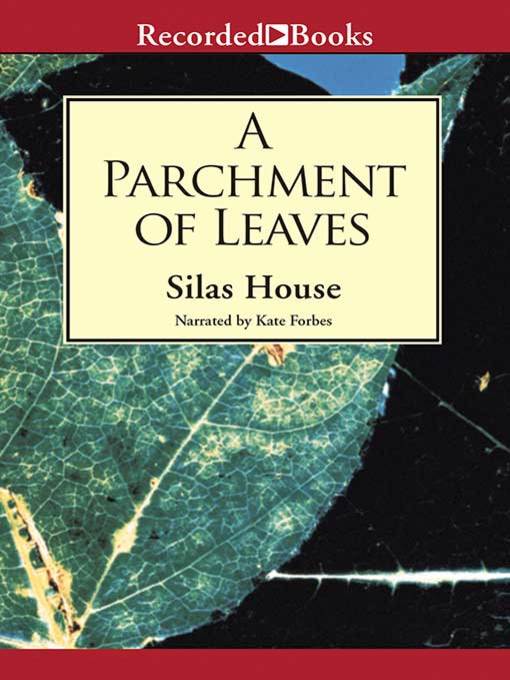 Title details for A Parchment of Leaves by Silas House - Wait list
